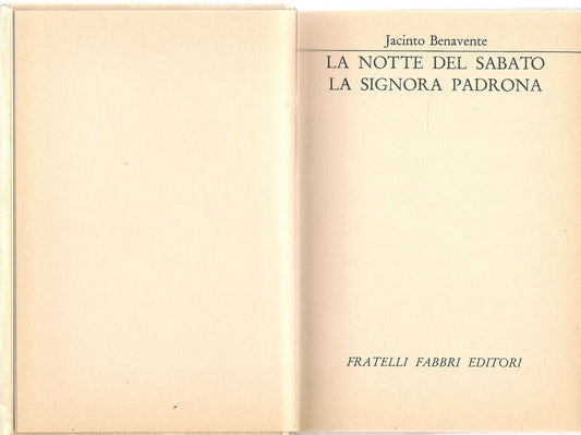 LA NOTTE DEL SABATO  LA SIGNORA PADRONA - JACINTO BENAVENTE