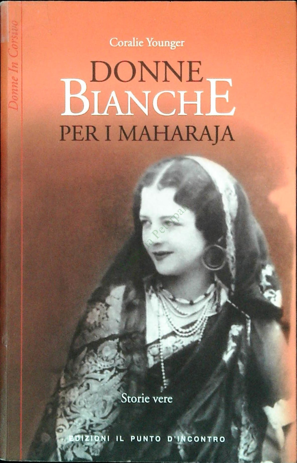 DONNE BIANCHE PER I MARHARAJA - CORALIE YOUNGER