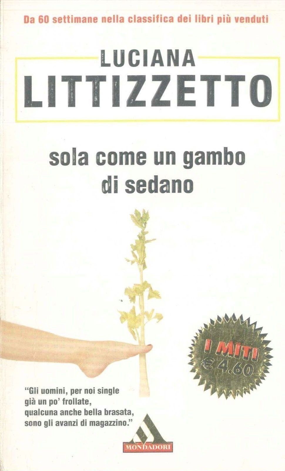 SOLA COME UN GAMBO DI SEDANO - LUCIANA LITTIZZETTO - ED. I MITI