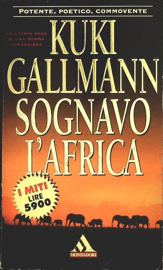 SOGNAVO L'AFRICA - KUKI GALLMANN - MONDADORI 1995 - OUTLET DEL LIBRO