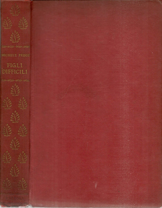 FIGLI DIFFICILI - MICHELE PRISCO - RIZZOLI 1954 - AUTOGRAFO DELL'AUTORE
