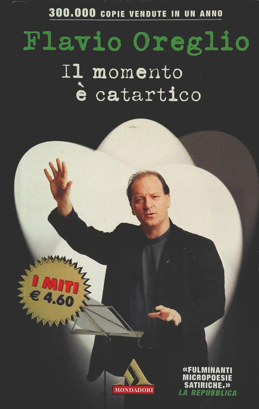 IL MOMENTO E' CARTARTICO - FLAVIO OREGLIO - MONDADORI 2002