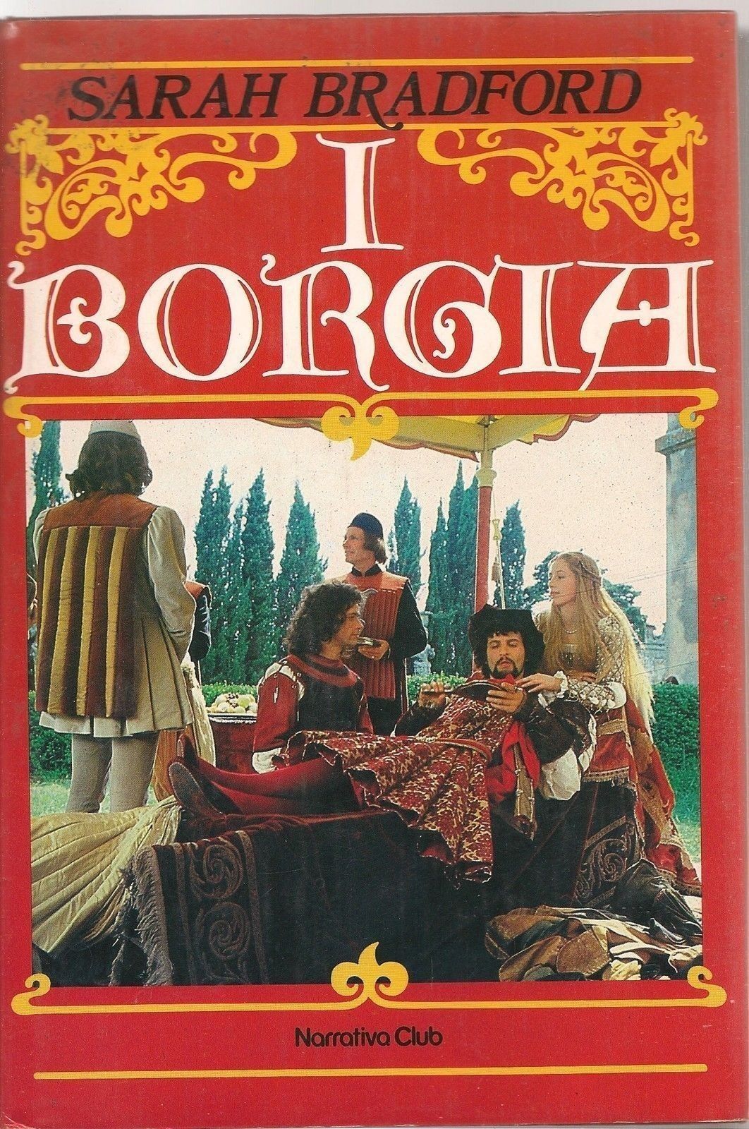 I BORGIA - SARAH BRADFORD - ED. EUROCLUB