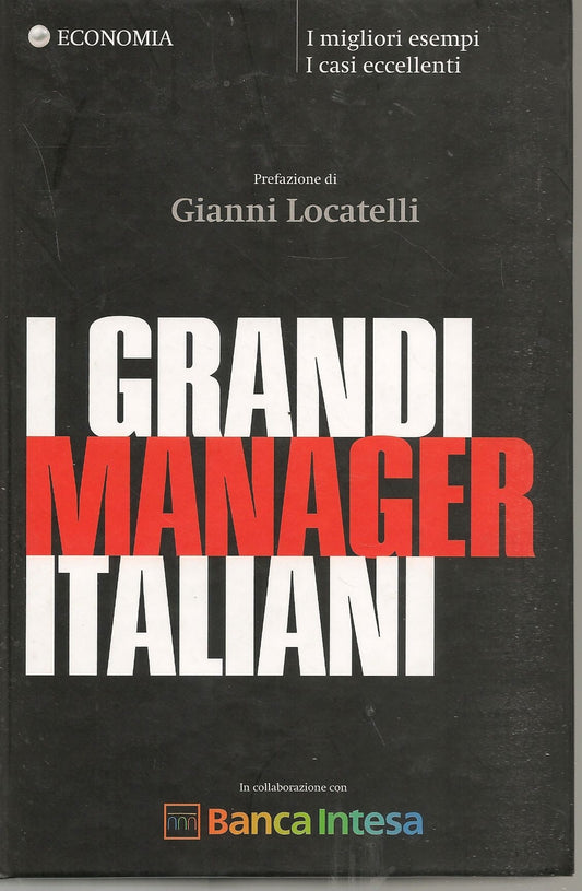 I GRANDI MANAGER ITALIANI - GIANNI LOCATELLI CUR.