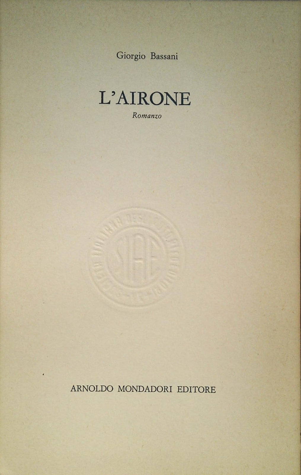 L'AIRONE - GIORGIO BASSANIO - MONDADORI 1968