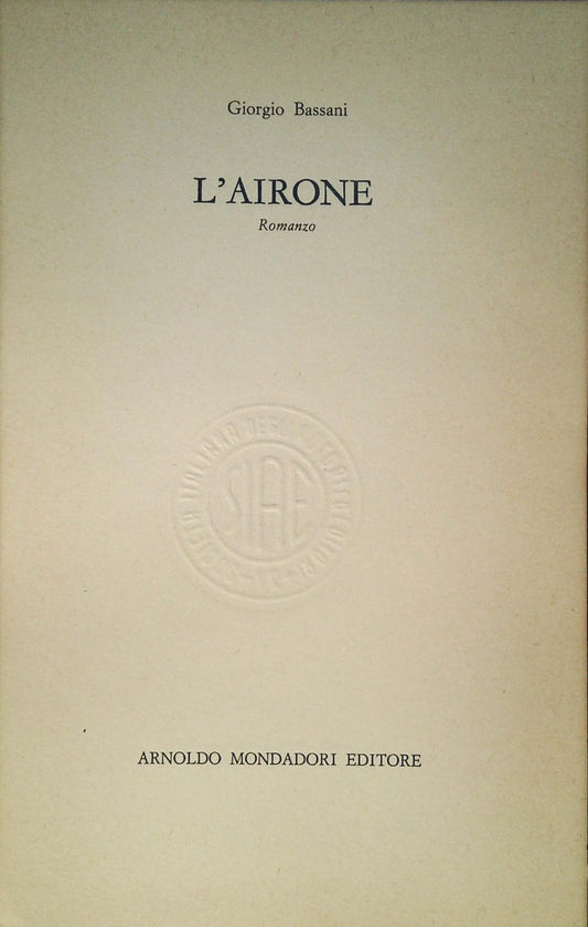 L'AIRONE - GIORGIO BASSANIO - MONDADORI 1968