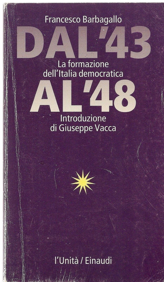 DAL '43 AL '48 - FRANCESCO BARBAGALLO - L'UNITA' 1996 - OUTLET DEL LIBRO
