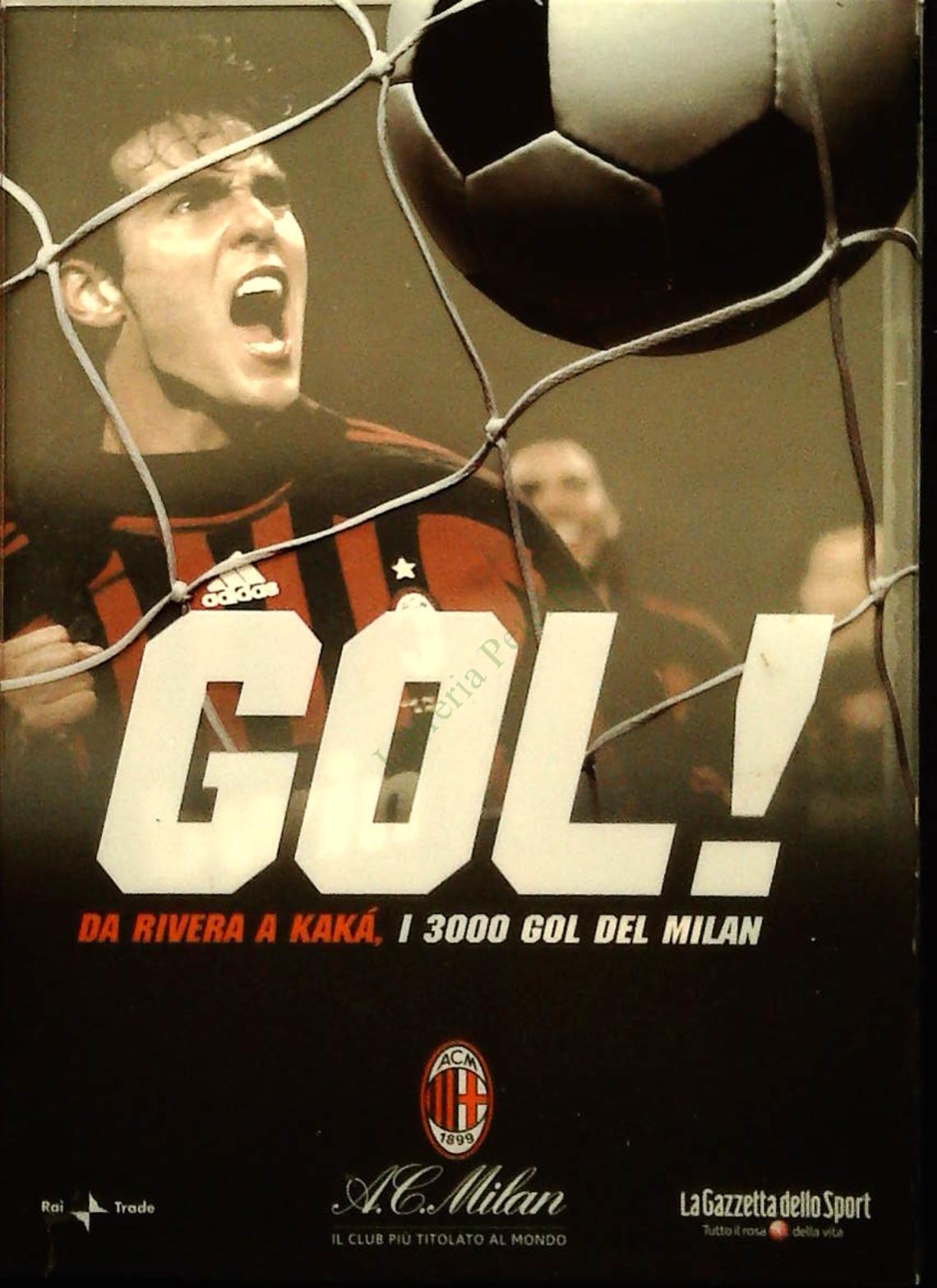 GOL. DA RIVERA A KAKA' I 3000 GOL DEL MILAN - DVD