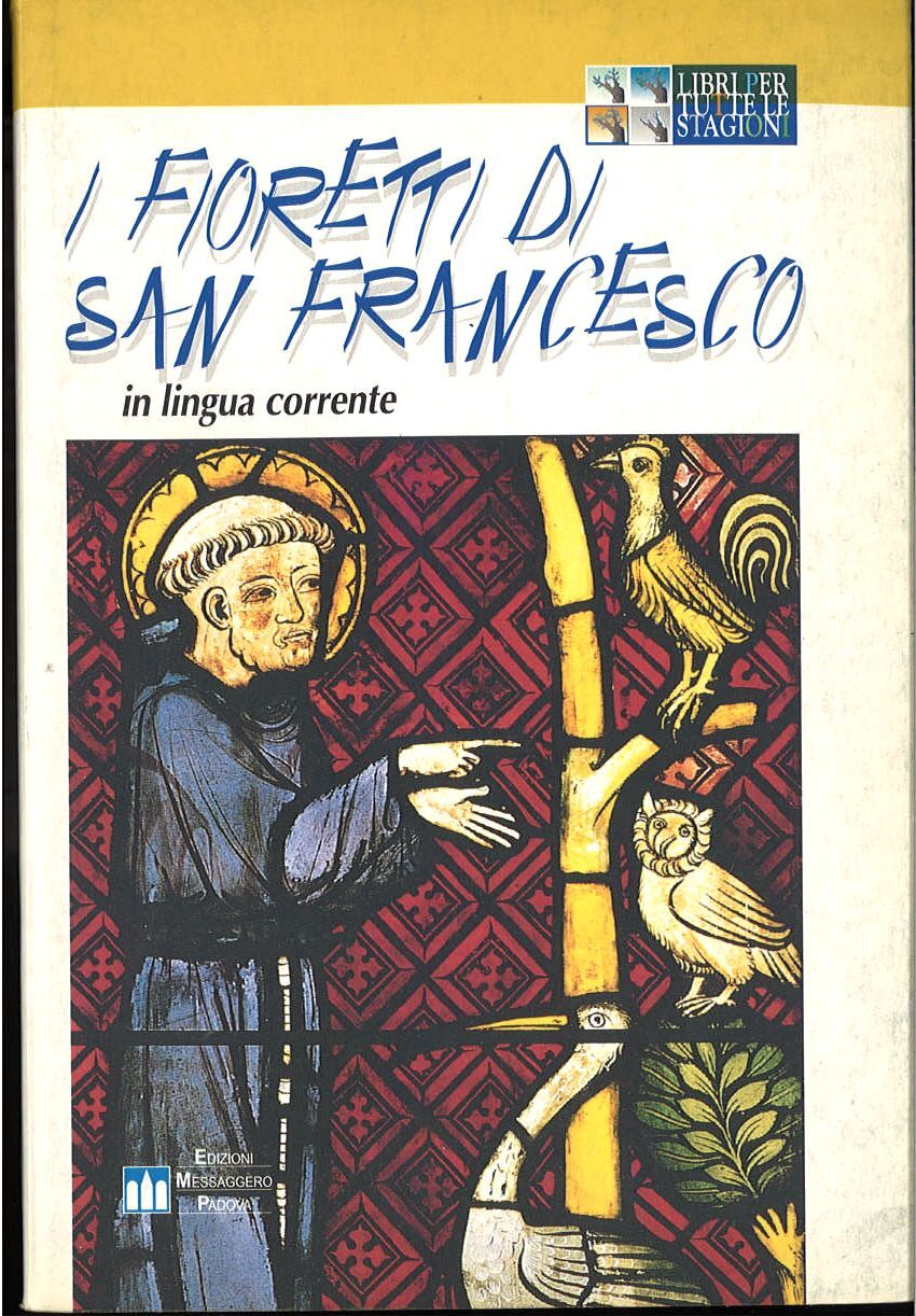 I FIORETTI DI SAN FRANCESCO in lingua corrente