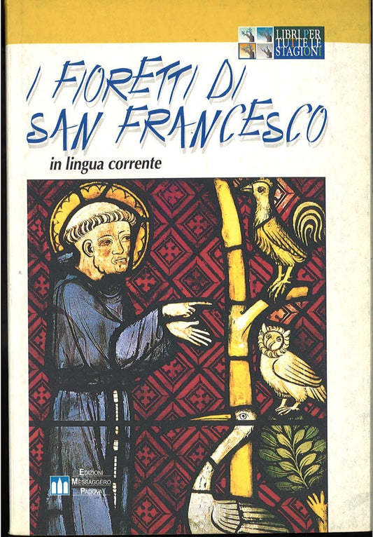 I FIORETTI DI SAN FRANCESCO in lingua corrente