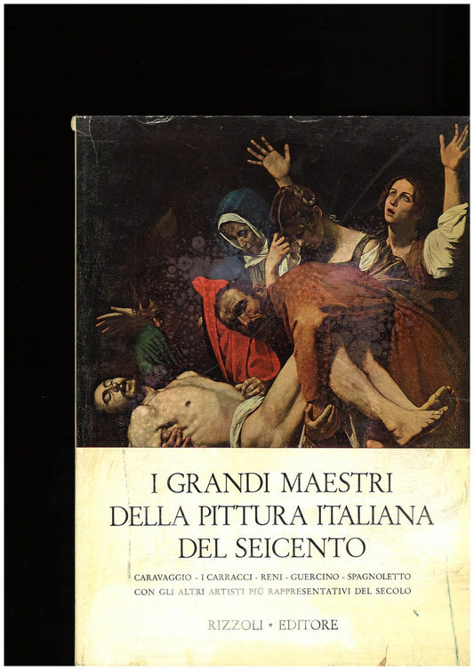 I GRANDI MAESTRI DELLA PITTURA ITALIANA DEL SEICENTO