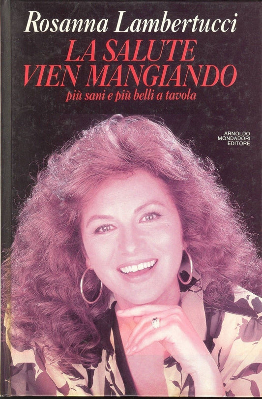 LA SALUTE VIEN MANGIANDO - ROSANNA LAMBERTUCCI