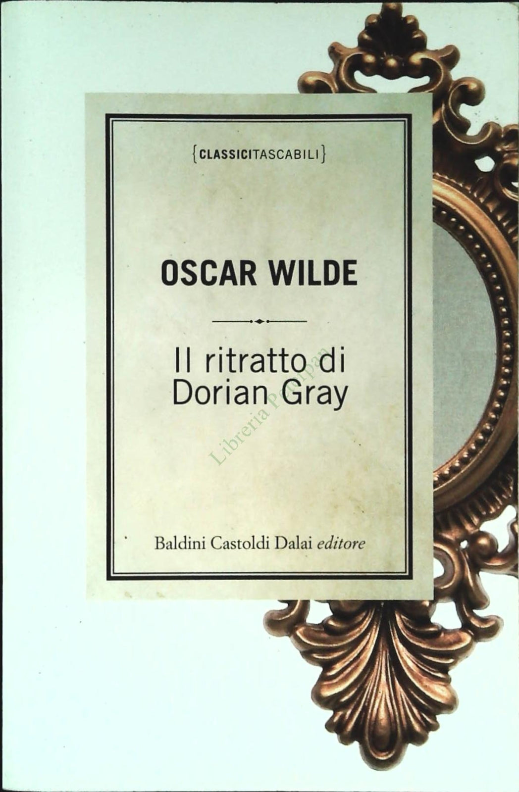 IL RITRATTO DI DORIAN GRAY - OSCAR WILDE - BALDINI 2009 - OUTLET DEL LIBRO