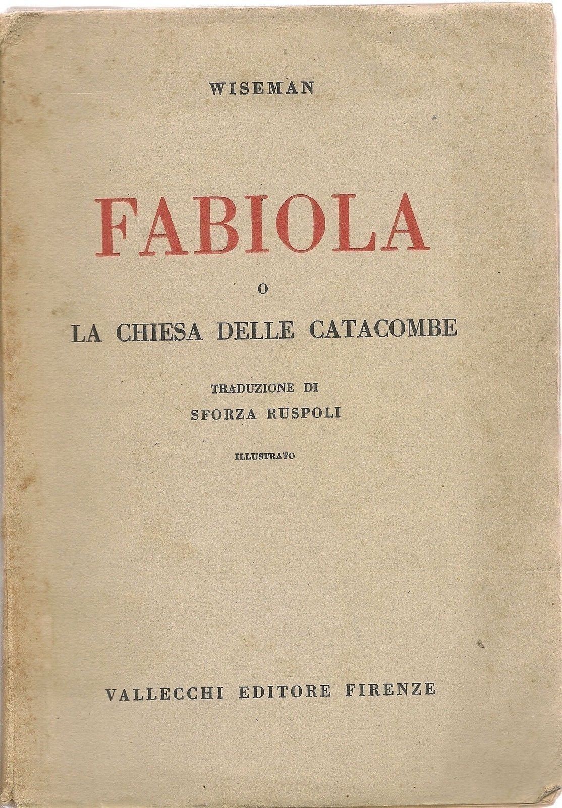 FABIOLA o LA CHIESA DELLE CATACOMBE - WISEMAN - VALLECCHI 1926