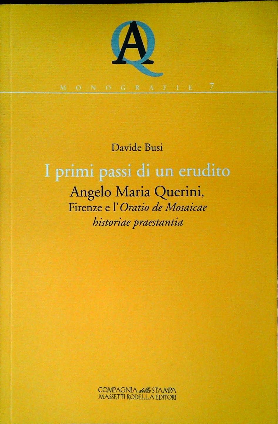 I PRIMI PASSI DI UN ERUDITO. ANGELO MARIA QUERINI - DAVIDE BUSI