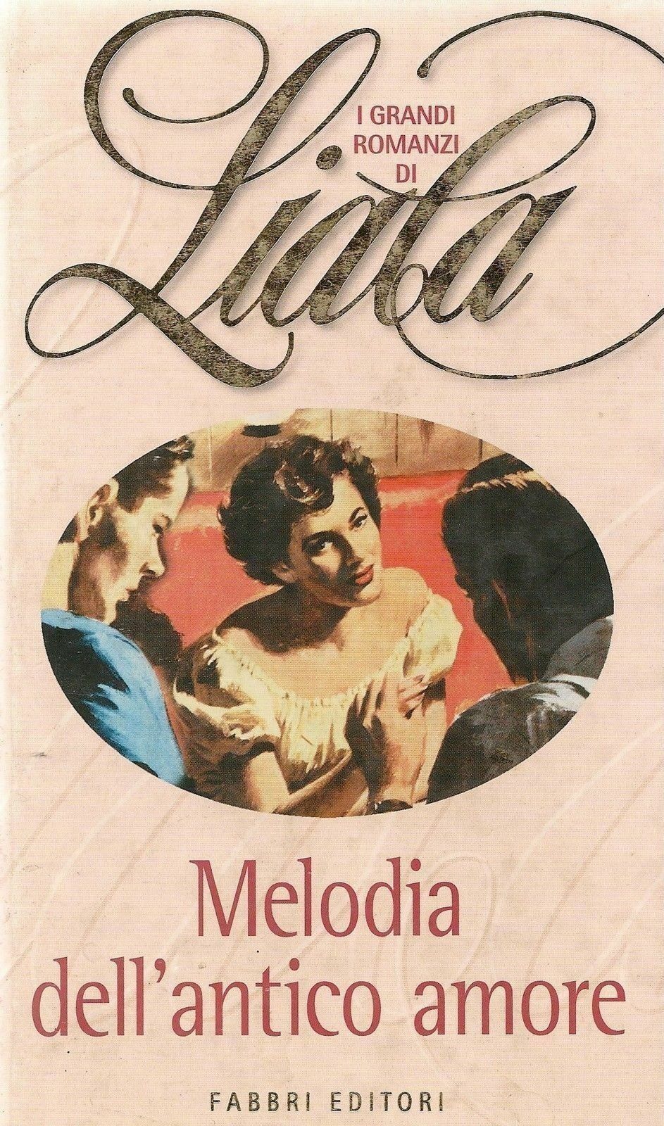 MELODIA DELL'ANTICO AMORE - LIALA - ED. FABBRI