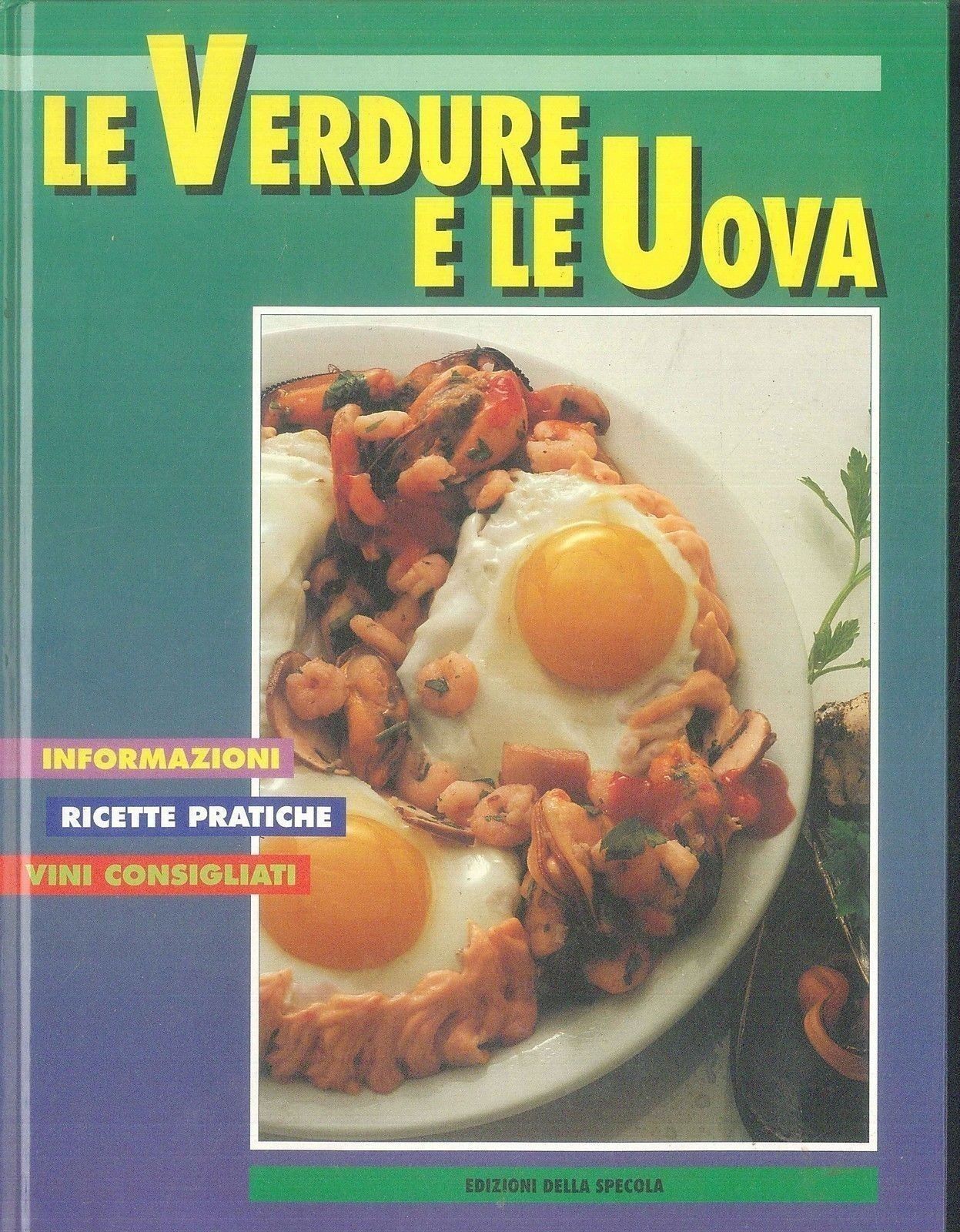 LE VERDURE E LE UOVA  - EDIZIONI DELLA SPECOLA