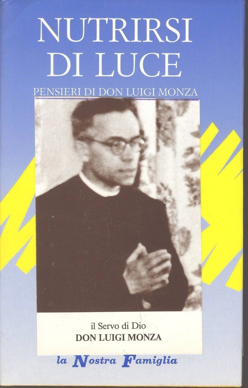 NUTRIRSI DI LUCE  PENSIERI DI DON LUIGI MONZA