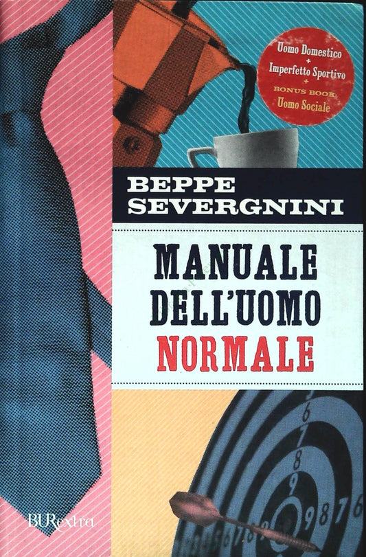 MANUALE DELL'UOMO NORMALE - BEPPE SEVERGNINI - RIZZOLI 2008 - OUTLET DEL LIBRO