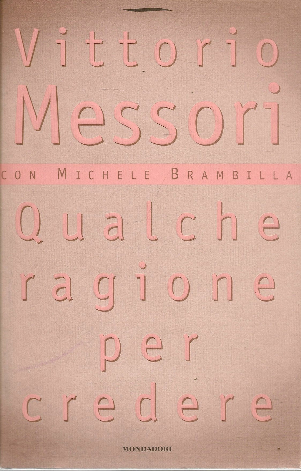 QUALCHE RAGIONE PER CREDEREVITTORI MESSORI