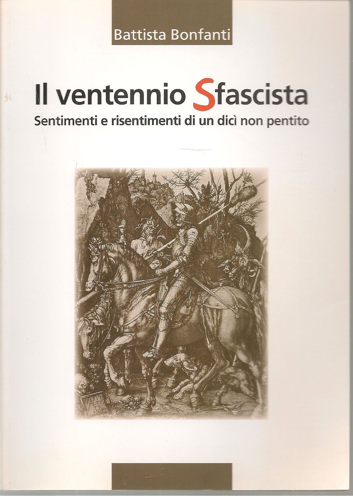 IL VENTENNIO SFASCISTA - BATTISTA BONFANTI