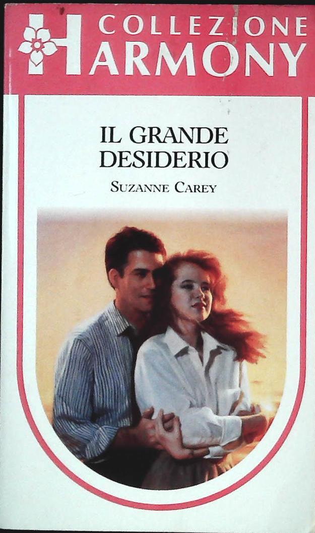 IL GRANDE DESIDERIO - SUZANNE CAREY - HARMONY N. 902 - OUTLET DEL LIBRO