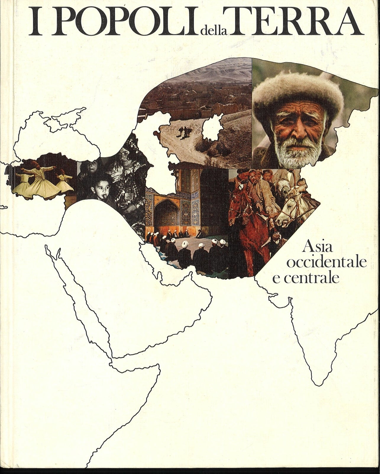 I POPOLI DELLA TERRA - ASIA OCCIDENTALE E CENTRALE
