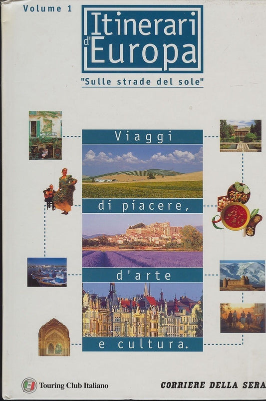 ITINERARI D'EUROPA - SULLE STRADE DEL SOLE - VOL.1