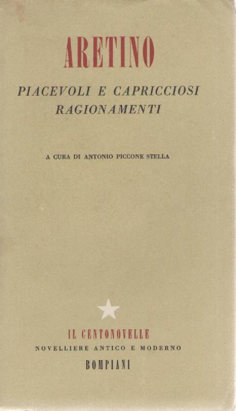 PIACEVOLI E CAPRICCIOSI RAGIONAMENTI - PIETRO ARETINO