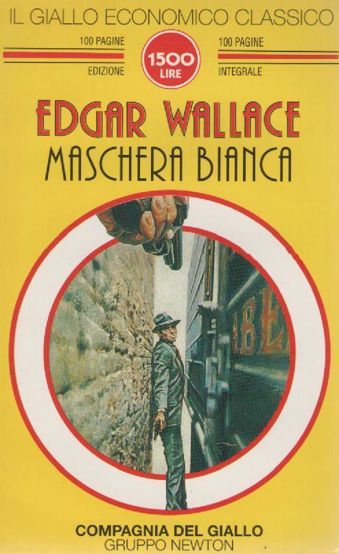MASCHERA BIANCA - EDGAR WALLACE    COMPAGNIA DEL GIALLO NEWTON