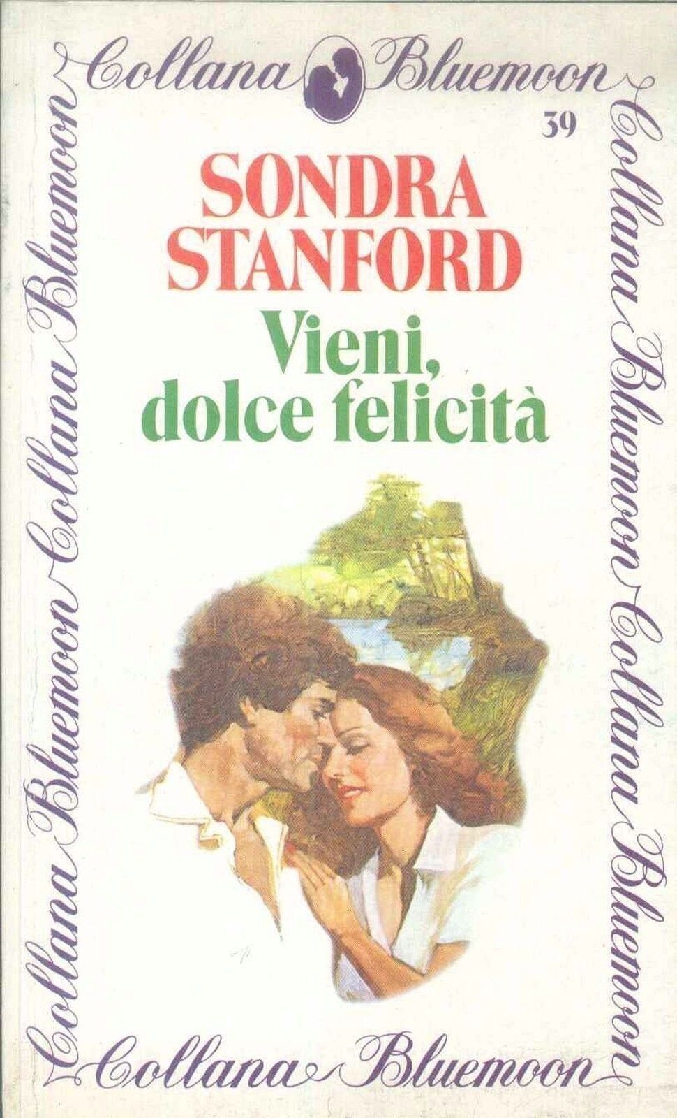 VIENI DOLCE FELICITA' - SONDRA STANFORD - BLUEMOON N. 39 - OUTLET DEL LIBRO