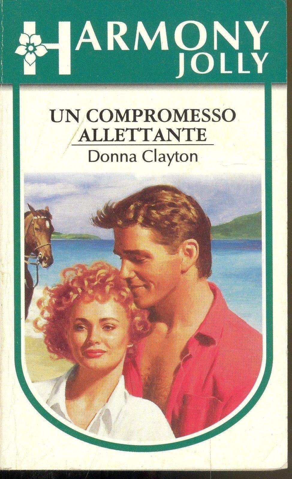 UN COMPROMESSO ALLETTANTE - DONNA CLAYTON - HARMONY N. 1175 - OUTLET DEL LIBRO
