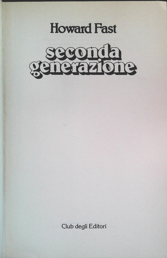 LA SECONDA GENERAZIONE - HIOWARD FAST - CDE 1980