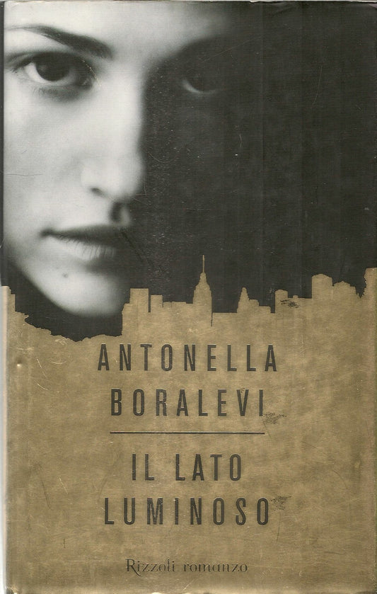 IL LATO LUMINOSO - ANTONELLA BORALEVI