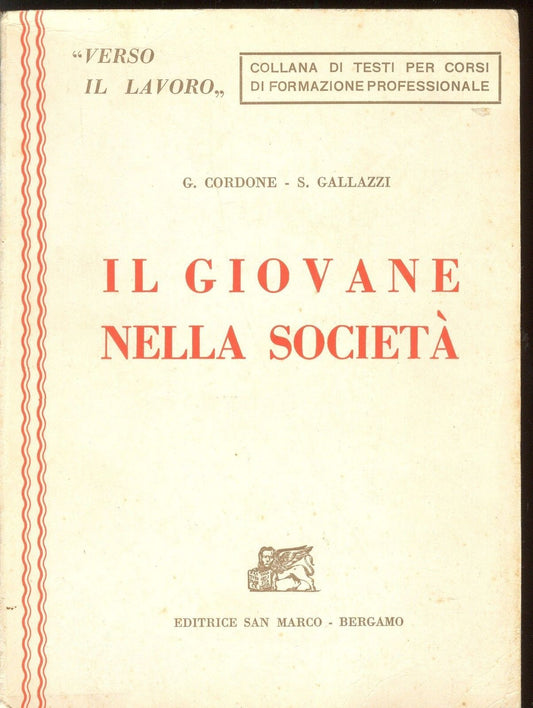 IL GIOVANE NELLA SOCIETA' - G. CORDONE/S. GALLAZZI