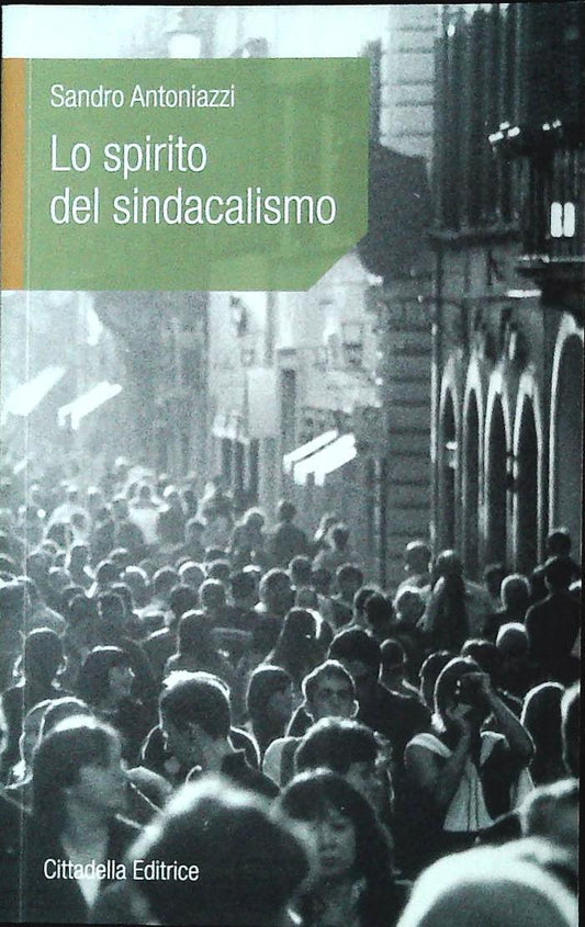 LO SPIRITO DEL SINDACALISMO - SANDRO ANTONIAZZI