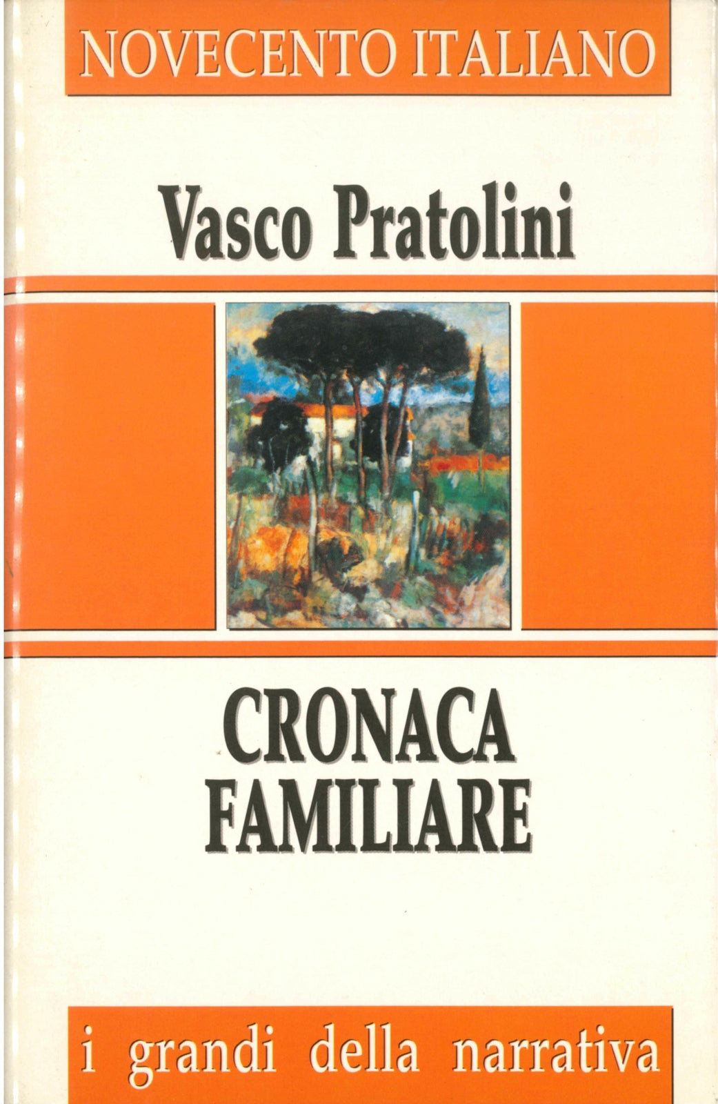 CRONACA FAMILIARE - VASCO PRATOLINI - I GRANDI DELLA NARRATIVA