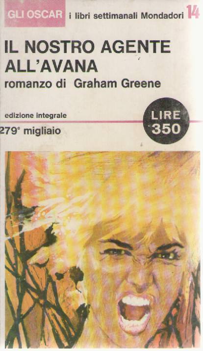 IL NOSTRO AGENTE ALL'AVANA - GRAHAM GREENE    ED. OSCAR MONDADORI