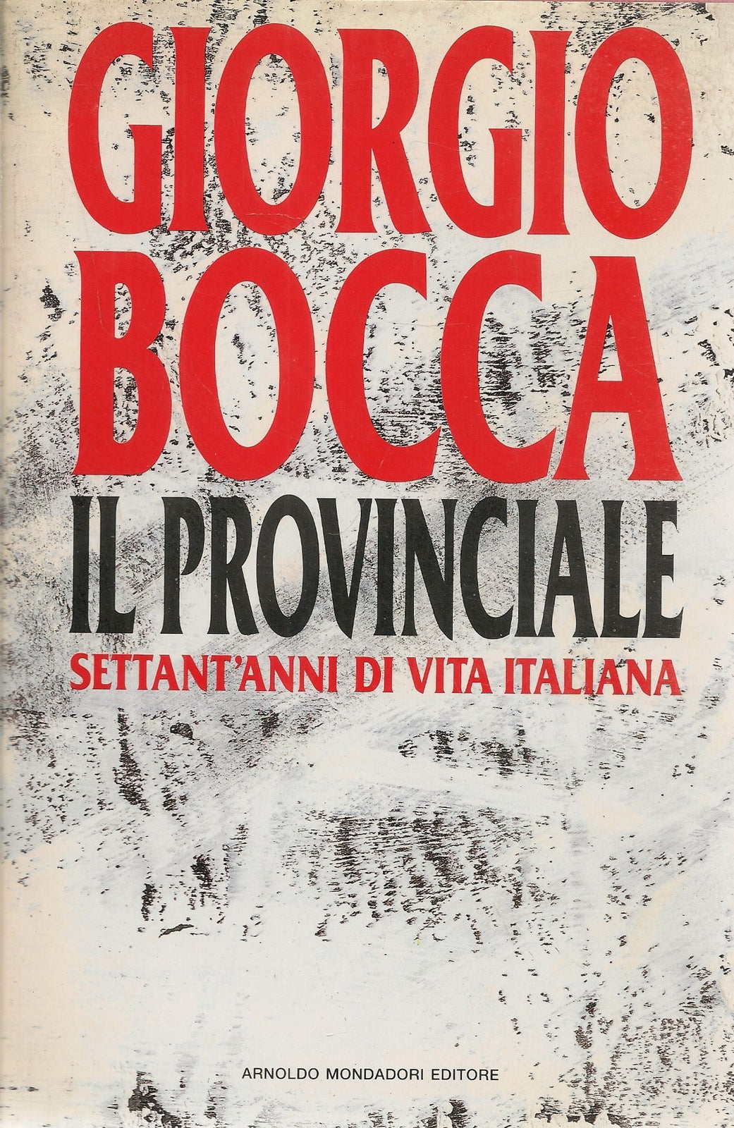 IL PROVINCIALE- GIORGIO BOCCA - MONDADORI 1991