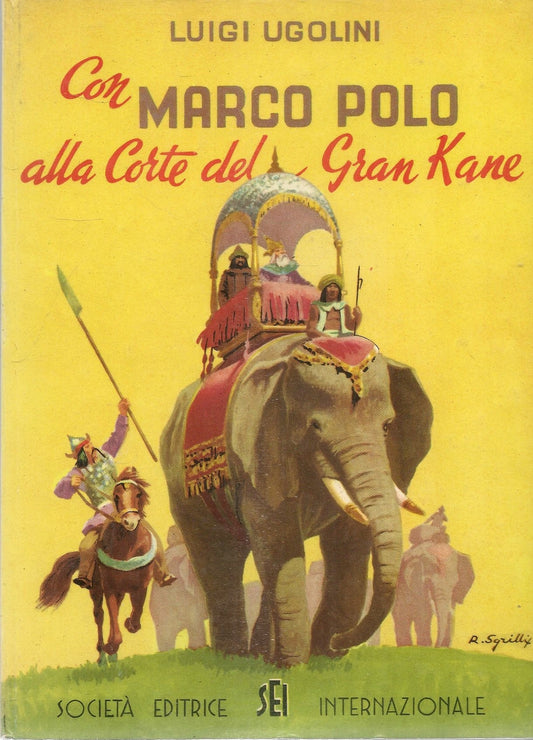 MARCO POLO ALLA CORTE DEL GRAN KANE - LUIGI UGOLINI