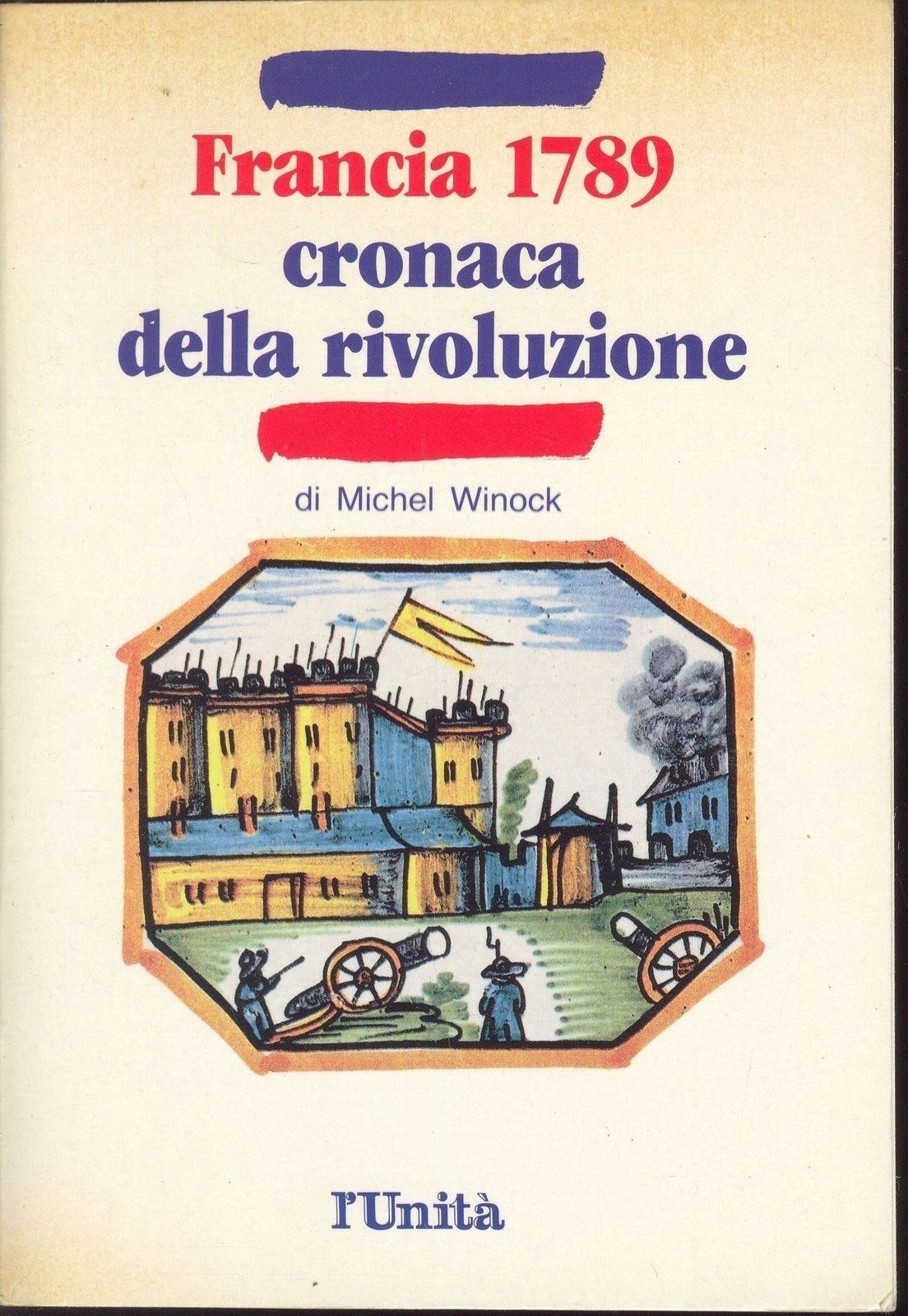 FRANCIA 1789 CRONACA DELLA RIVOLUZIONE - M. WINOCK
