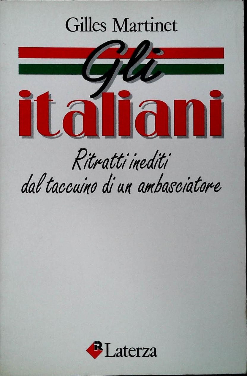 GLI ITALIANI. RITRATTI INEDITI DAL TACCUINO DI UN ANASCIATORE - GILLES MARTINET