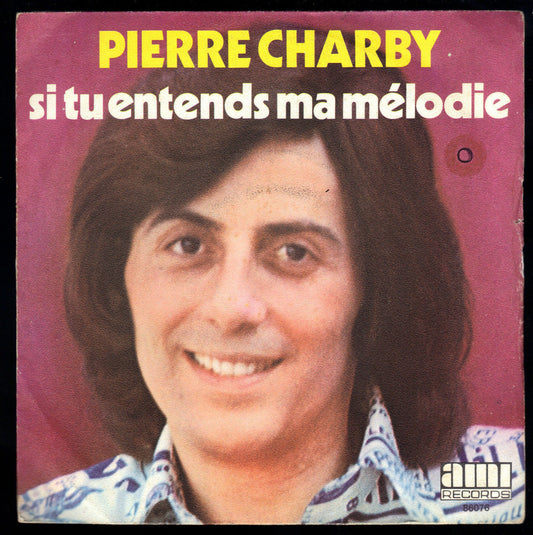 SI TU ENTENDS MA MELODIE - LOVE ME BABY - PIERRE CHARBY