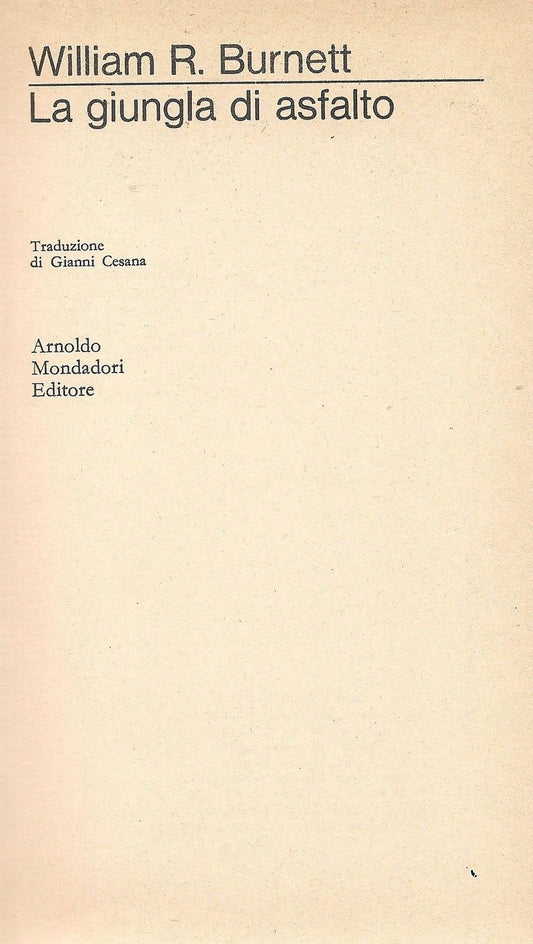 LA GIUNGLA DI ASFALTO - WILLIAM R. BURNETT ED MONDADORI 1965