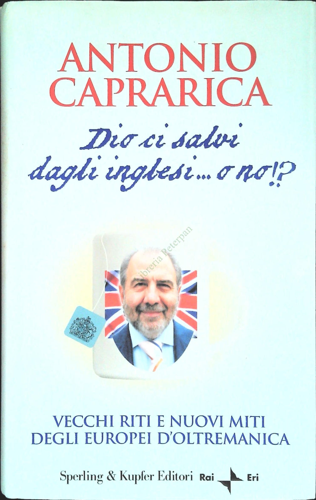 DIO CI SALVI DAGLI INGLESI...O NO? - ANTONIO CAPRARICA
