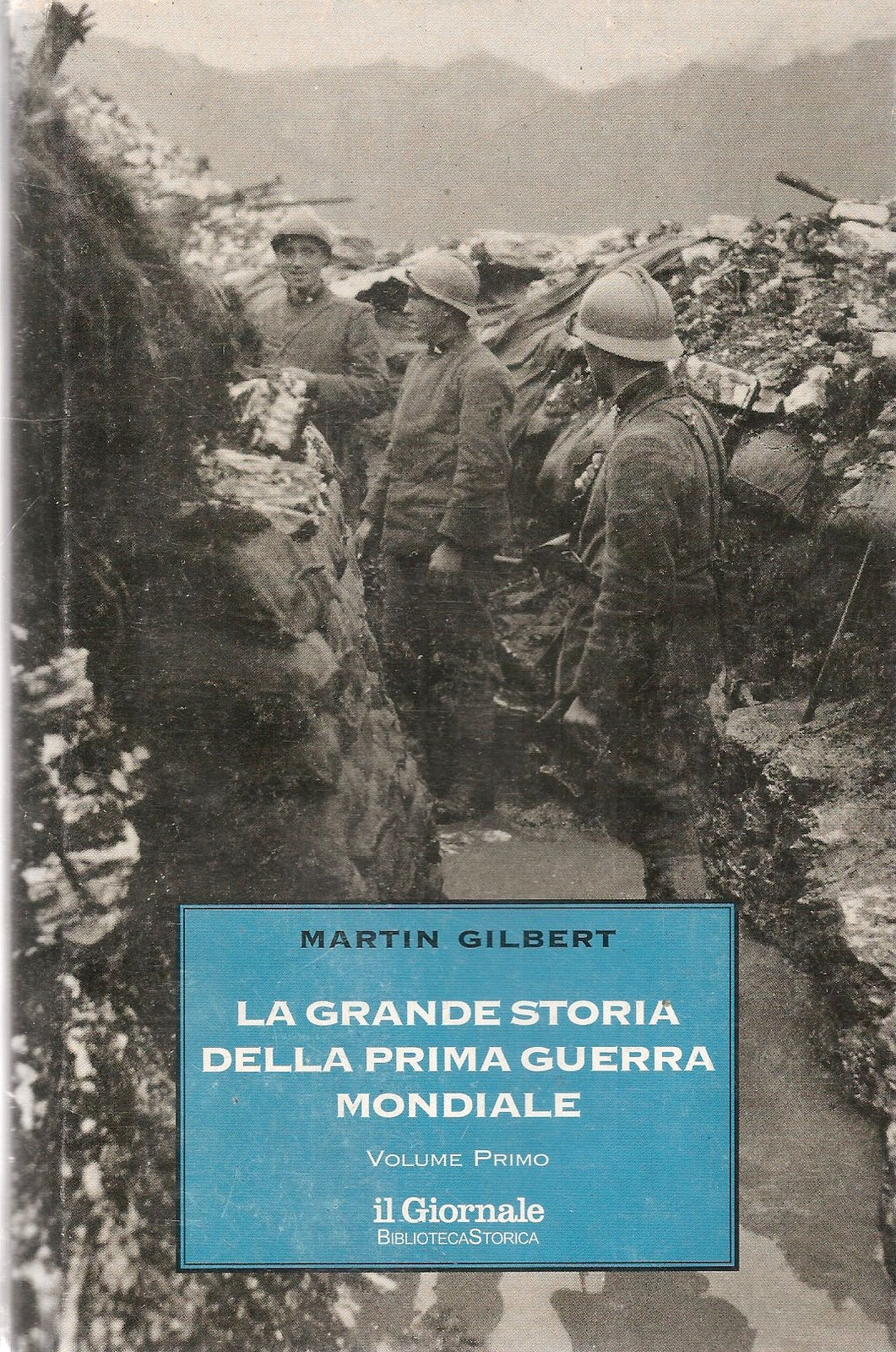 LA GRANDE STORIA DELLA PRIMA GUERRA MONDIALE - MARTIN GILBERT - VOLUME PRIMO