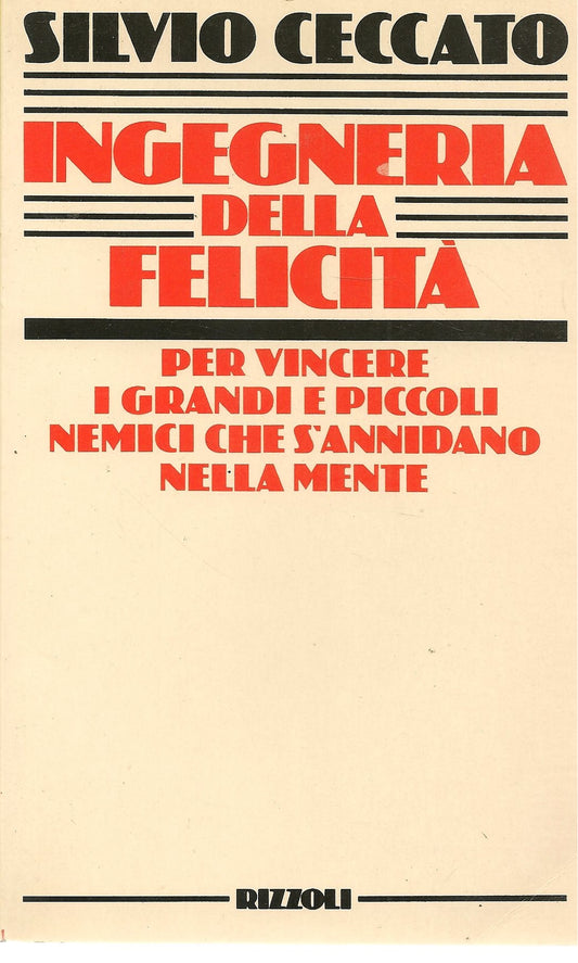 INGEGNERIA DELLA FELICITA' - SILVIO CECCATO