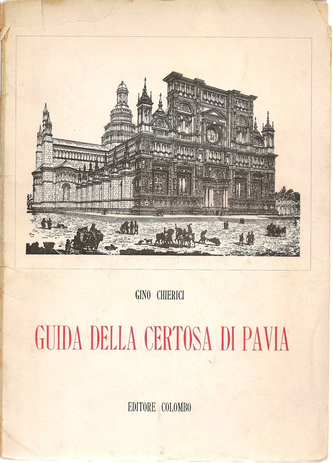 GUIDA DELLA CERTOSA DI PAVIA - GINO CHIERICI