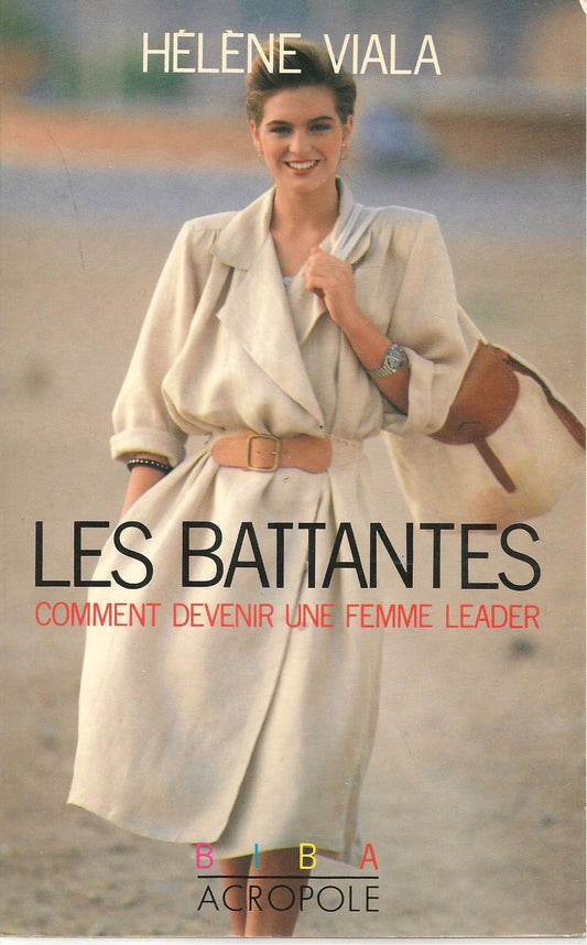 LES BATTANTES COMMENT DEVINRUNA FEMME LEADER - HELENE VIALA    FRENCH TEXT
