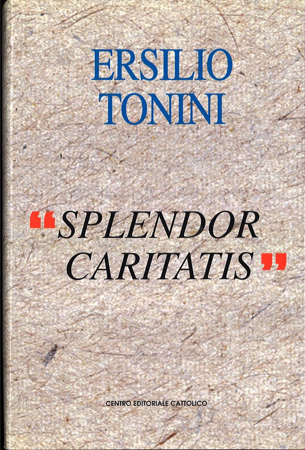 SPLENDOR CARITATIS  -  ERSILIO TONINI
